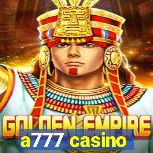 a777 casino