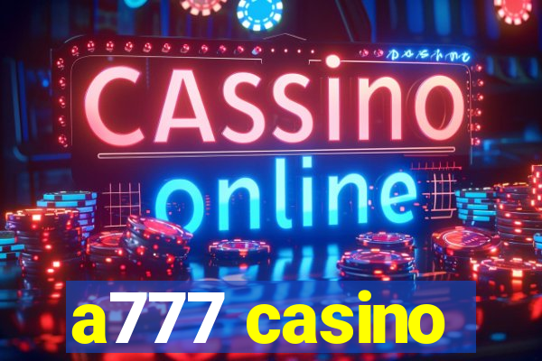 a777 casino