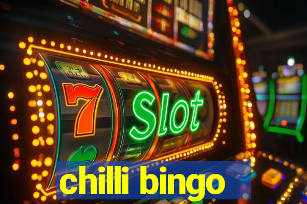 chilli bingo