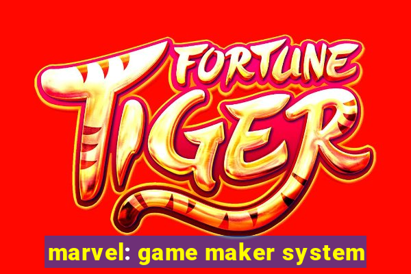 marvel: game maker system