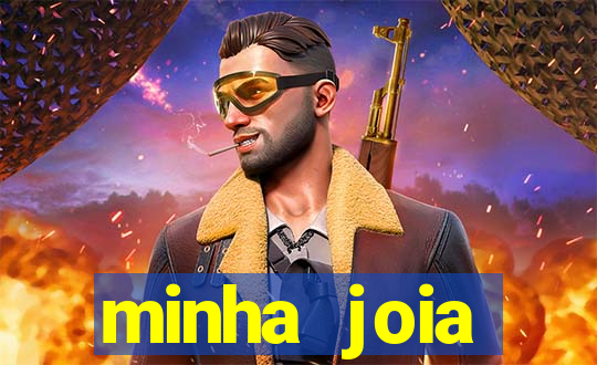 minha joia significado minha joia giria