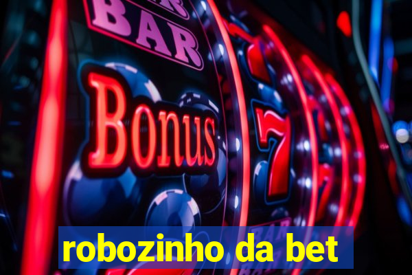 robozinho da bet