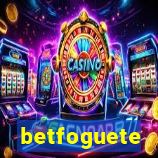 betfoguete