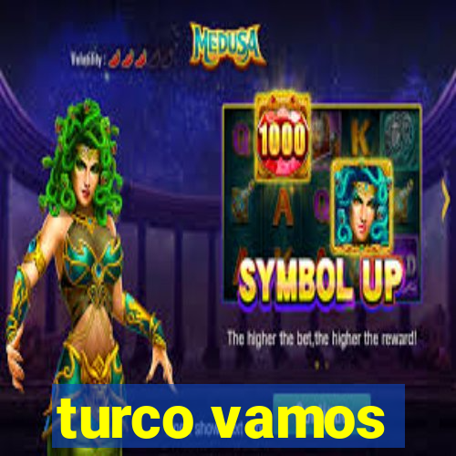 turco vamos