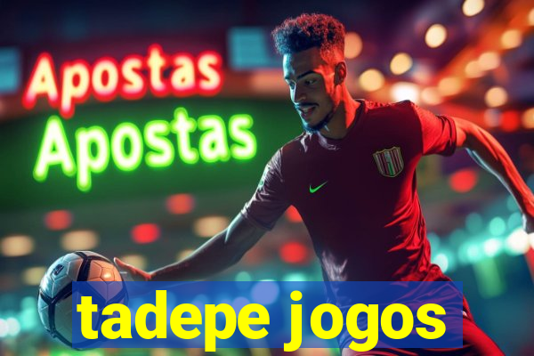 tadepe jogos