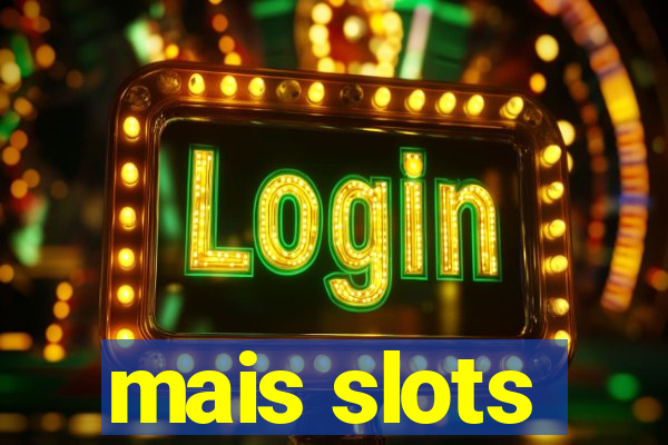 mais slots