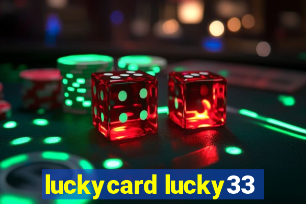 luckycard lucky33