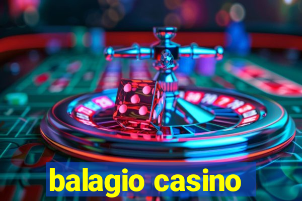 balagio casino