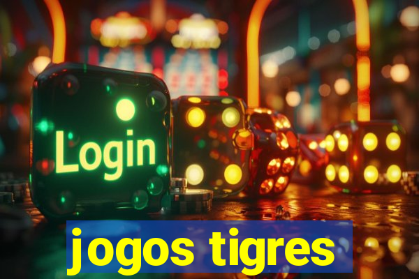 jogos tigres