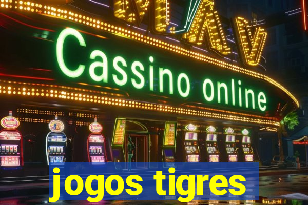 jogos tigres