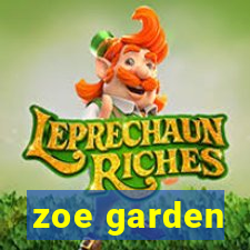 zoe garden