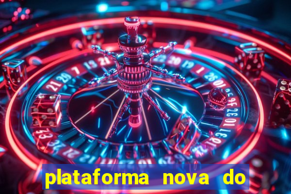 plataforma nova do jogo do tigrinho 2024