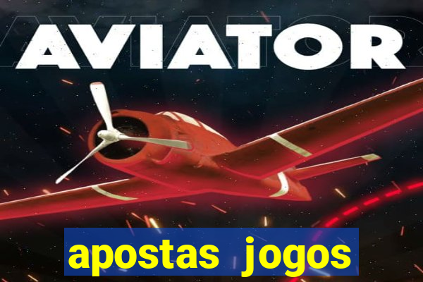 apostas jogos futebol hoje