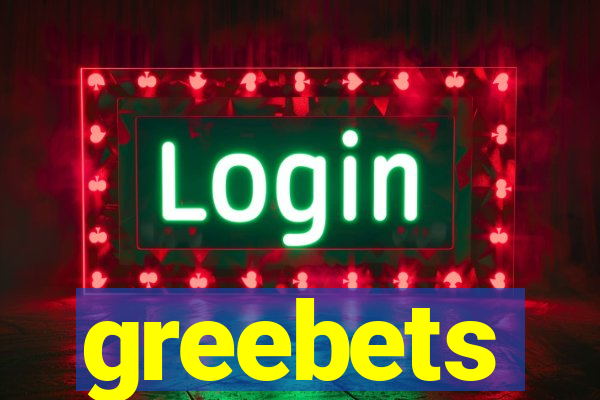 greebets