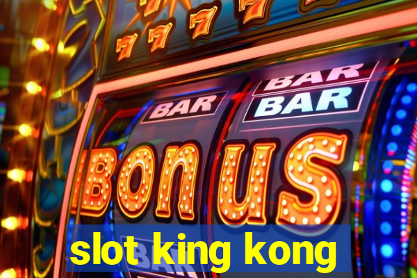 slot king kong