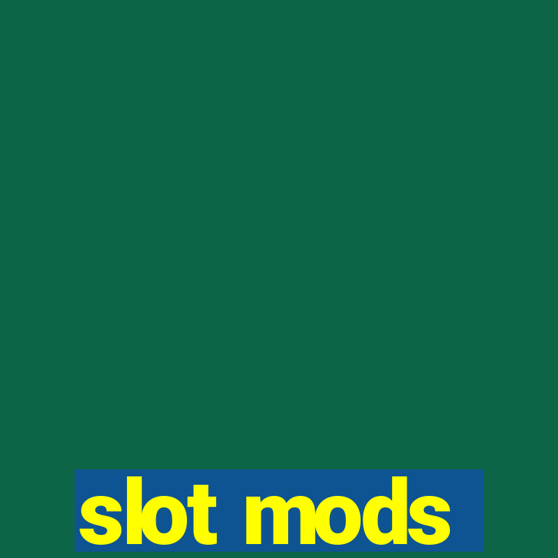 slot mods