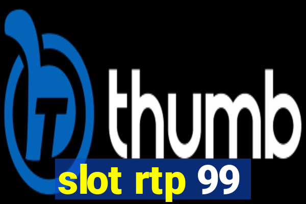 slot rtp 99