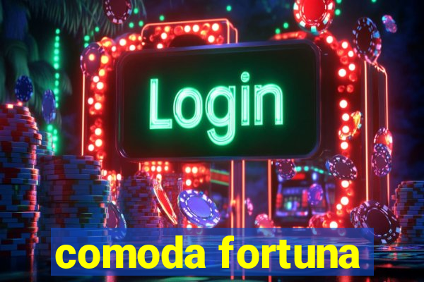 comoda fortuna