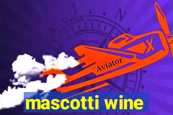 mascotti wine