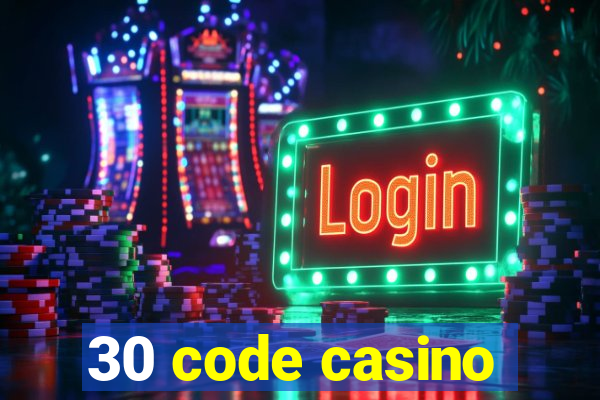 30 code casino