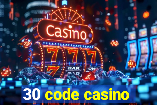 30 code casino