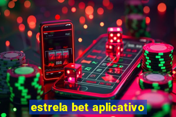 estrela bet aplicativo