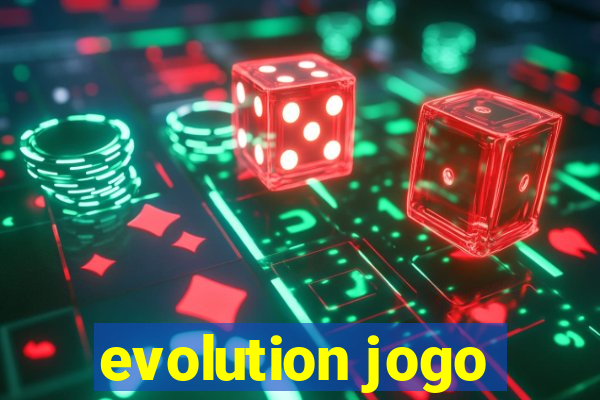 evolution jogo