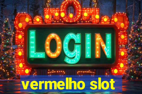 vermelho slot