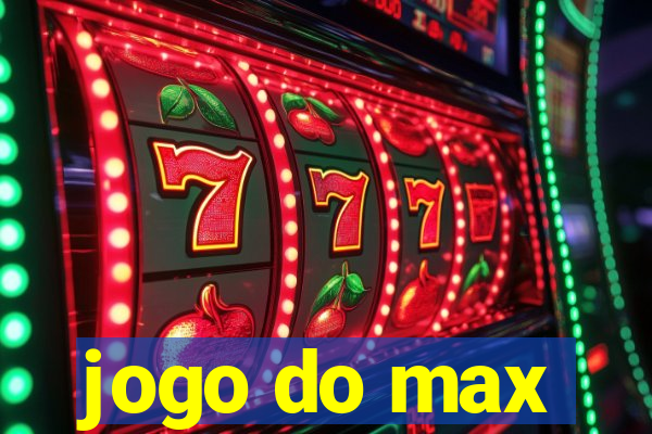 jogo do max