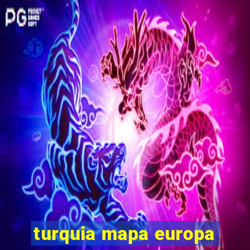 turquia mapa europa