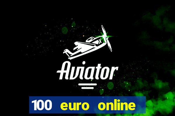 100 euro online casino bonus