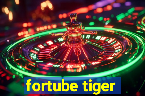 fortube tiger