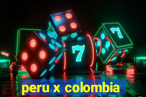 peru x colombia