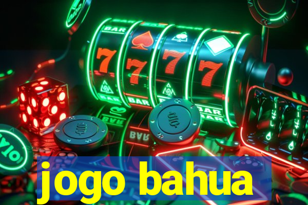 jogo bahua