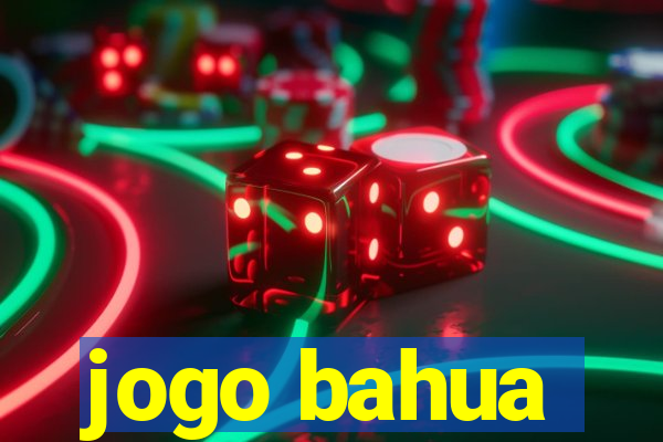 jogo bahua