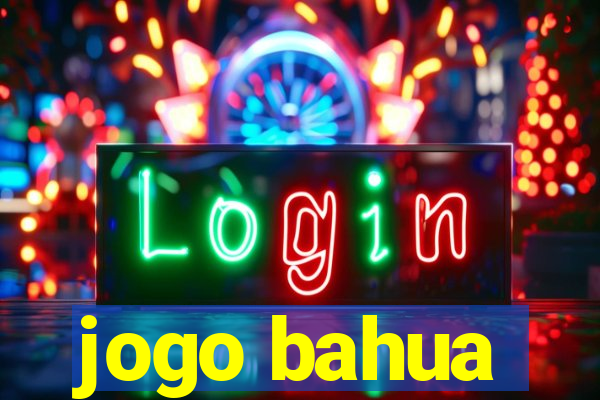 jogo bahua