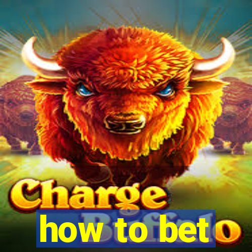 how to bet