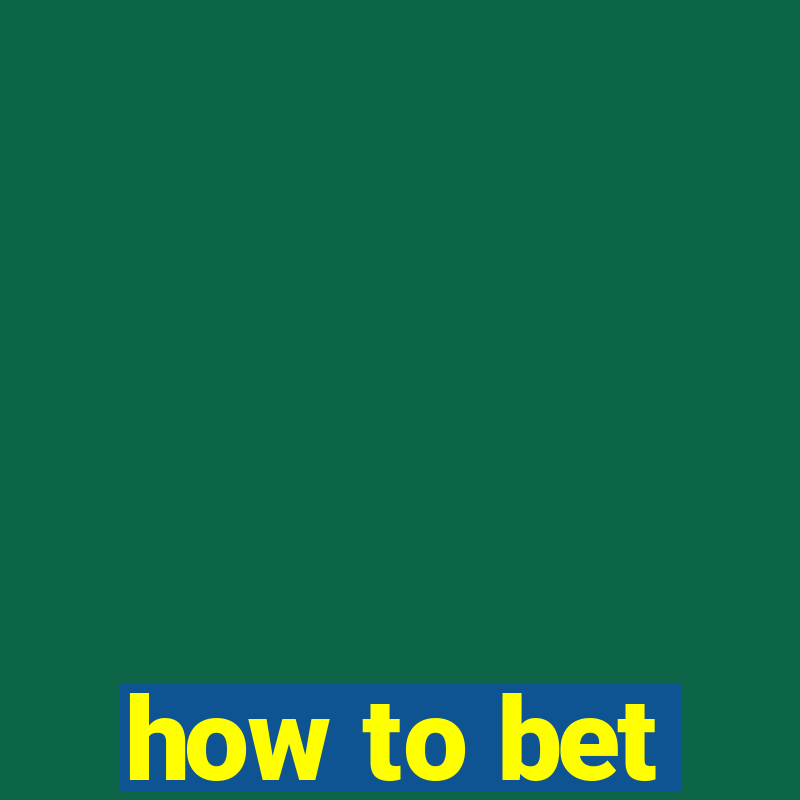 how to bet