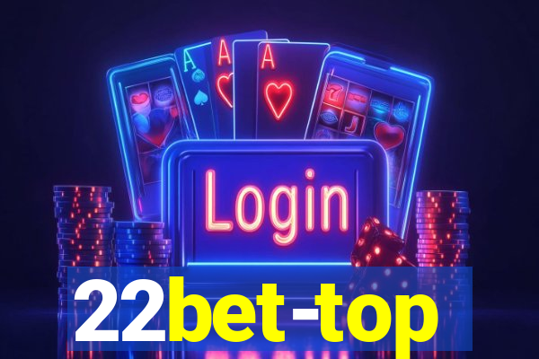 22bet-top