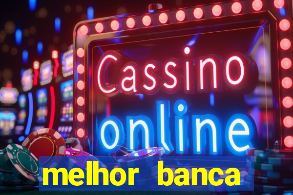 melhor banca fortune tiger