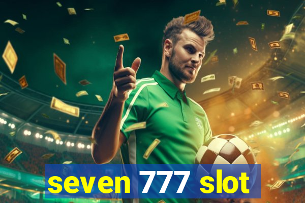 seven 777 slot