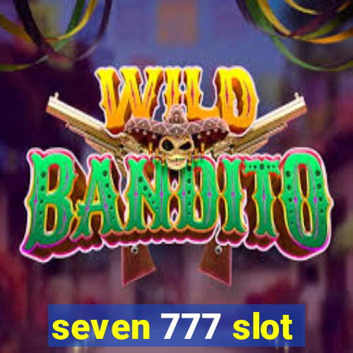 seven 777 slot