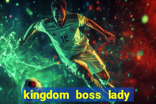 kingdom boss lady network tv