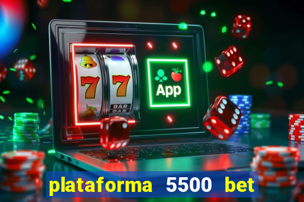 plataforma 5500 bet é confiável