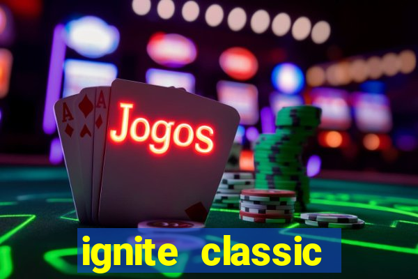 ignite classic slots paga mesmo