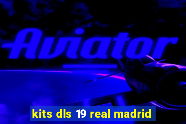 kits dls 19 real madrid