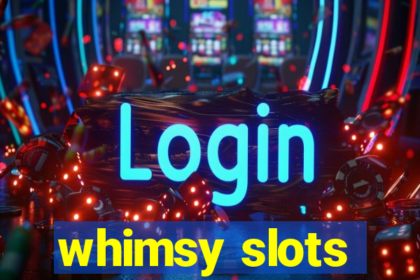 whimsy slots