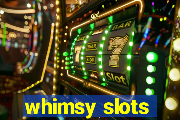 whimsy slots