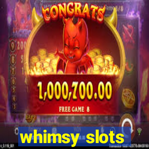 whimsy slots