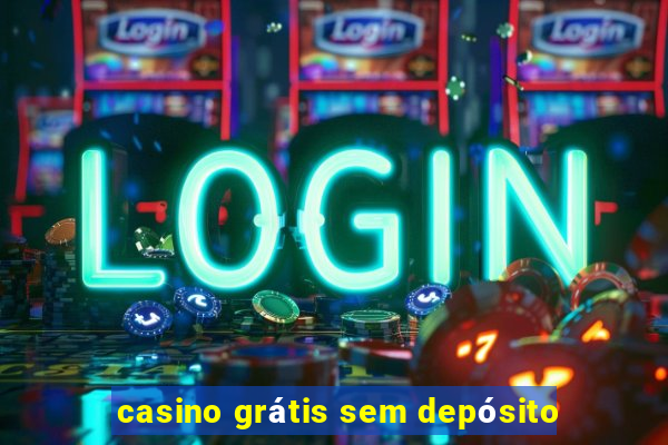 casino grátis sem depósito